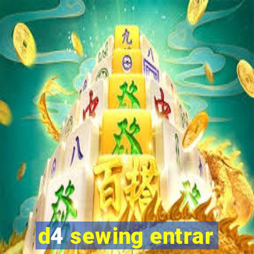 d4 sewing entrar